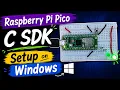 How to use Raspberry Pi Pico C SDK on Windows Setup using VS code Test with examples
