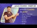 JAVA Course Part 29 Utility Classes in JAVA