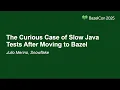 Download Lagu The Curious Case of Slow Java Tests After Moving to Bazel - Julio Merino, Snowflake MP3