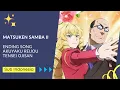 Download Lagu Matsuken Samba II – ED Akuyaku Reijou Tensei Ojisan  [Terjemahan Indonesia, Sub Indo + Romaji]