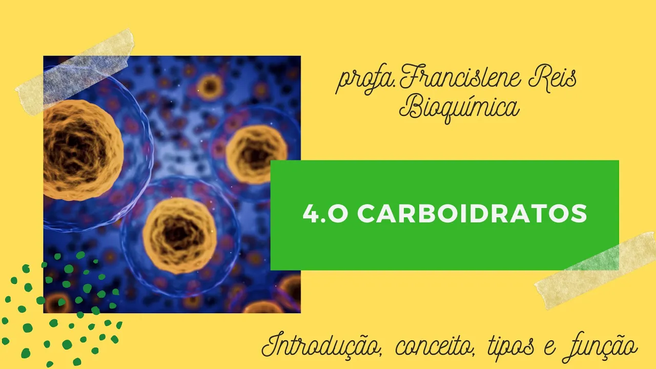 4. 0. Carboidratos: introdução, conceito, tipos e função