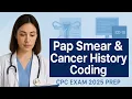 CPC Exam 2025 Sample Question How to CODE Pap Smear Cancer History