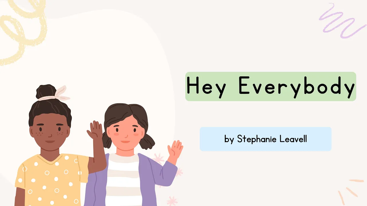 Hey Everybody by Stephanie Leavell (lyric video) | A hello song for kids! | Music For Kiddos Hey Everybody by Stephanie Leavell (lyric video) | A hello song for kids! | Music For Kiddos