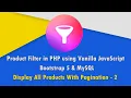 Product Filter in PHP with JavaScript Bootstrap 5 MySQL - Display All Products With Pagination