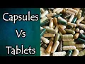 Capsules Vs Tablets