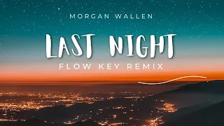 Morgan Wallen - Last Night (Flow Key Remix)