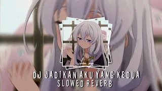 dj jadikan aku yang kedua breakfunk slowed reverb