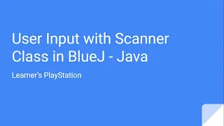 User Input with Scanner Class in BlueJ - Java