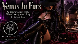 "Venus In Furs: An Interpretation Of The Velvet Underground Song", by Robert Dada