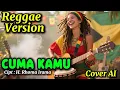 Lagu CUMA KAMU Versi Reggae | Cover AI By RHY Musik Channel 