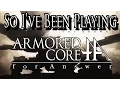 So I ve Been Playing ARMORED CORE FOR ANSWER Review PS3