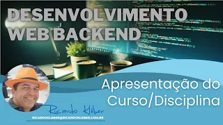 [Desenvolvimento Web BackEnd] Apresentação do Curso/Disciplina