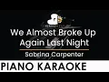 Download Lagu Sabrina Carpenter - We Almost Broke Up Again Last Night - Piano Karaoke Instrumental Cover Lyrics