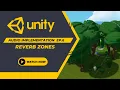 Reverb Zones in Unity Episode6