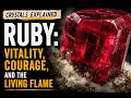Ruby Explained Vitality Courage and the Living Flame