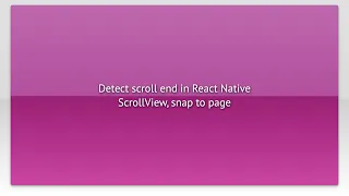Detect scroll end in React Native ScrollView snap to page
