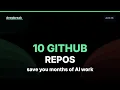 10 GitHub repos that will save you months of AI work