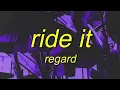 Regard - Ride It (Lyrics)