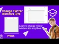Change the Size of Main Window of a software Tkinter Module Part 2