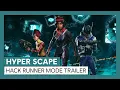 Hyper Scape - Hack Runner Mode Trailer