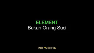 Download Bukan Orang Suci - Element MP3