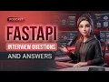 FastAPI Interview Questions and Answers