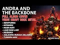 Lagu ANDRA AND THE BACKBONE - FULL ALBUM COVER ┃ ROCK METAL VERSION