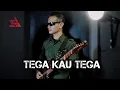 Download Lagu TEGA KAU TEGA