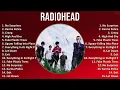 Download Lagu Radiohead 2025 MIX Top Hits - No Surprises, Karma Police, Creep, High And Dry