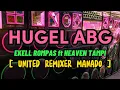 Download Lagu chacha jo? HUGEL ABG - EKELL ROMPAS ft HEAVEN TAMPI (REMIX 2022) (UNITED REMIXER MANADO)