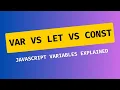 JavaScript Variables var vs let vs const