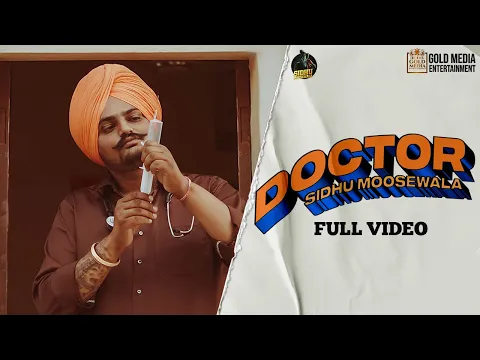 Download MP3 DOCTOR (Official Video) Sidhu Moose Wala ft The Kidd | HunnyPkFilms | Gold Media | New Punjabi Songs