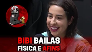 BIBI BAILAS (FÍSICA E AFINS) | Planeta Podcast (Ciência) Ep. 281