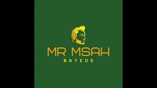 mr msah bayede 