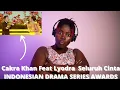 Download Lagu Cakra Khan Feat Lyodra - Seluruh Cinta | INDONESIAN DRAMA SERIES AWARDS | REACTION!!