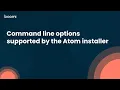 Command line options supported by the Atom installer