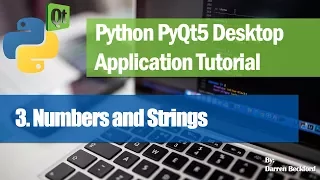 3 Numbers and Strings - Python PyQt5 Desktop Application Development Tutorial