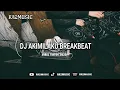 Download Lagu DJ AKIMILAKU BREAKBEAT REMIX FULL BASS REVERB VIRAL TIKTOK 2025
