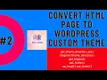 CONVERT HTML PAGE TO WORDPRESS CUSTOM THEME WORDPRESS THEME DEVELOPMENT