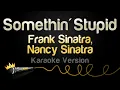 Download Lagu Frank Sinatra, Nancy Sinatra - Somethin' Stupid (Karaoke Version)