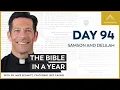 Lagu Day 94: Samson and Delilah — The Bible in a Year (with Fr. Mike Schmitz)