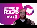 RxJS retry - Manage HTTP Requests Using 3rd Party API