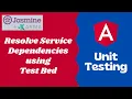 29 Resolve Dependencies for service using Test Bed - Angular Unit Testing