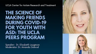 The Science of Making Friends During COVID-19 for Youth with ASD The UCLA PEERS Program