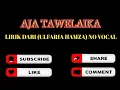 AJA TAWELAIKA KARAOKE NO VOCAL, #ULFARIA HAMZAH,,,No Vocal bugis abadi #daerah #left