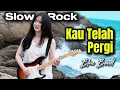 Download Lagu Kau Telah Pergi | Blue Band | Lagu Sedih Menyentuh Hati | Slow Rock Terbaru 2025