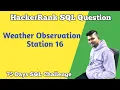 Weather Observation Station 16