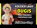 Lagu 🔰Koleksi Lagu Bugis Viral Trending Terbaru \u0026 Terpopuler 2025|| Full Nonstop Paling Banyak Dicari