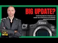 BIG Canon firmware update: R5, R5 II, R3 \u0026 R6 III
