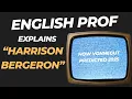 Harrison Bergeron Explained Kurt Vonnegut s Warning About Equality